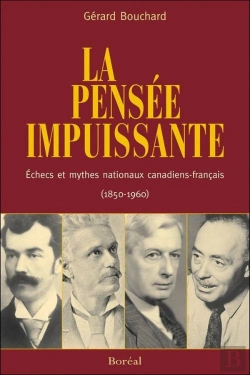 Bertrand.pt - La Pensée Impuissante : Échecs Et Mythes Nationaux Canadiens-Français (1850-1960)