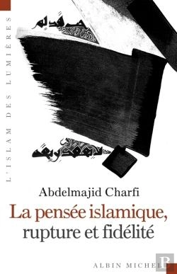 Bertrand.pt - La Pensée Islamique, Rupture Et Fidélité