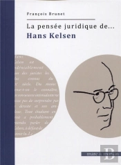 La Pensée Juridique De... : Hans Kelsen