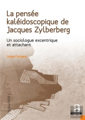 La Pensée Kaléidoscopique De Jacques Zylberberg : Un Sociologue Excentrique Et Attachant