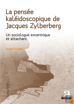 Bertrand.pt - La Pensée Kaléidoscopique De Jacques Zylberberg : Un Sociologue Excentrique Et Attachant
