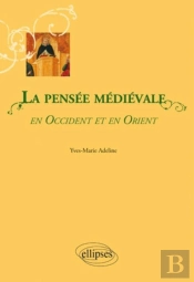 La Pensée Médiévale En Occident Et En Orient