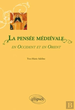 Bertrand.pt - La Pensée Médiévale En Occident Et En Orient