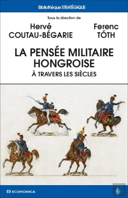 Bertrand.pt - La Pensée Militaire Hongroise À Travers Les Sicècles