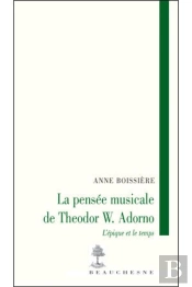 La Pensee Musicale De Theodor W.Adorno-L'Epique Et Le Temps
