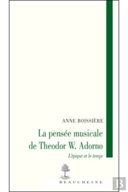 Bertrand.pt - La Pensee Musicale De Theodor W.Adorno-L'Epique Et Le Temps