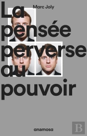 La Pensée Perverse Au Pouvoir