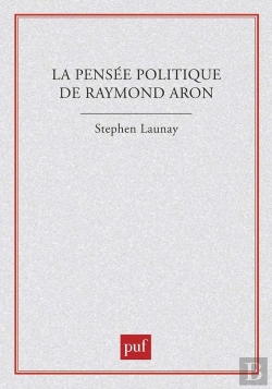 Bertrand.pt - La Pensée Politique De Raymond Aron