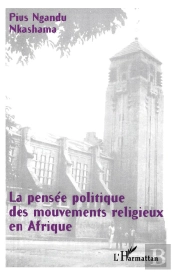 La Pensée Politique Des Mouvements Religieux En Afrique