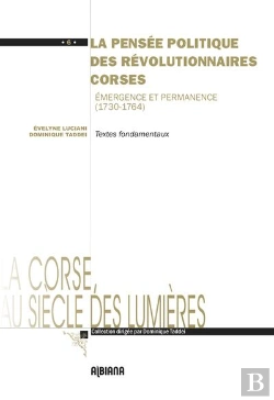 Bertrand.pt - La Pensee Politique Des Revolutionnaires Corses : Emergence Et Permanence (1730-1764)