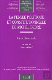 La Pensée Politique Et Constitutionnelle De Michel Debré T.127