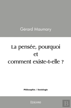 Bertrand.pt - La Pensée, Pourquoi Et Comment Existe-T-Elle ?
