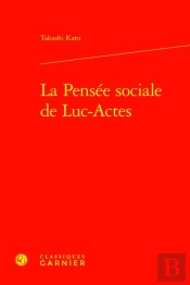 La Pensée Sociale De Luc-Actes