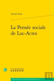 La Pensée Sociale De Luc-Actes