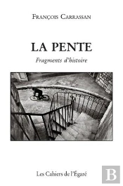 La Pente ; Fragments D'Histoire