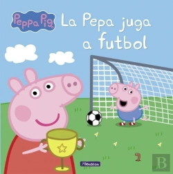 Bertrand.pt - La Pepa Juga A Futbol (Un Conte De La Porqueta Pepa)