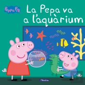 La Pepa Va A L'Aquarium (Un Conte De La Porqueta Pepa)