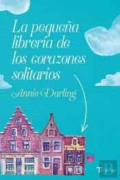 La Pequeña Librería De Los Corazones Solitarios