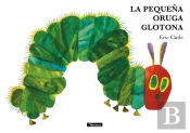 La Pequeña Oruga Glotona (Colección Eric Carle)