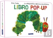 La Pequeña Oruga Glotona. El Libro Pop-Up (Coleccion Eric Carle)