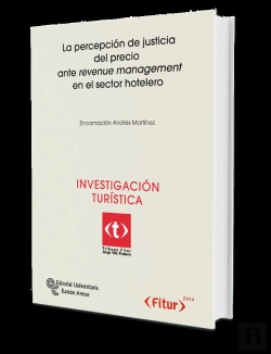 Bertrand.pt - La Percepción De Justicia Del Precio Arte Revenue Management En El Sector Hotelero
