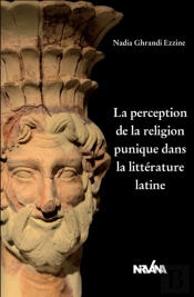 La Perception De La Religion Punique Dans La Litterature Latine