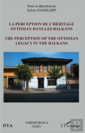 La Perception De L'Heritage Ottoman Dans Les Balkans