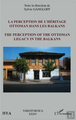 Bertrand.pt - La Perception De L'Heritage Ottoman Dans Les Balkans