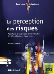 La Perception Des Risques ; Apports De La Psychologie À L'Identification Des Déterminants Du Risque Perçu