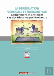 La Péréquation Verticale Et Horizontale ; Comprendre Et Anticiper Ses Dotations Ou Prélèvements