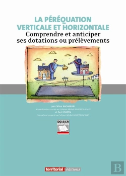 Bertrand.pt - La Péréquation Verticale Et Horizontale ; Comprendre Et Anticiper Ses Dotations Ou Prélèvements
