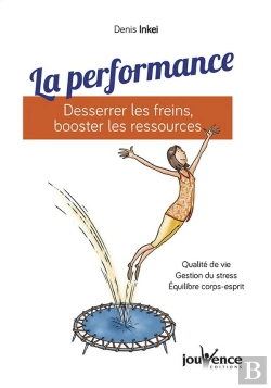 Bertrand.pt - La Performance : Desserrer Les Freins, Booster Les Ressources