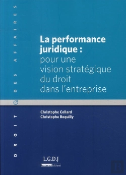 Bertrand.pt - La Performance Juridique ; Pour Une Vision Moderne Du Droit De L'Entreprise