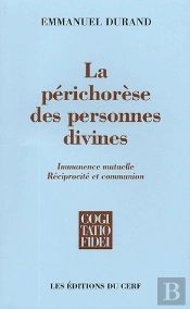 La Perichorese Des Personnes Divines