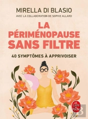La Périménopause Sans Filtre : 40 Symptômes À Apprivoiser