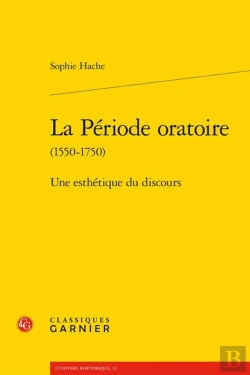 Bertrand.pt - La Période Oratoire (1550-1750) : Une Esthétique Du Discours