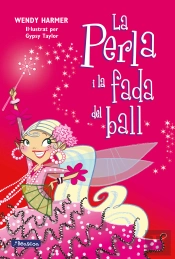 La Perla I La Fada Del Ball (Col·Lecció La Perla)