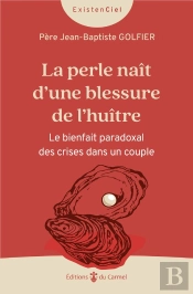 La Perle Naît D'Une Blessure De L'Huître : Le Bienfait Paradoxal Des Crises Dans Le Couple