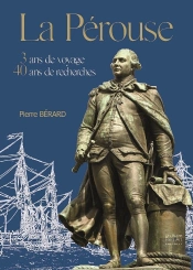 La Pérouse : 3 Ans De Voyage, 40 Ans De Recherches