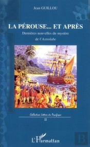 La Pérouse... Et Après ; Dernière Nouvelle Du Mystère