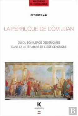 Bertrand.pt - La Perruque De Dom Juan : Ou Du Bon Usage Des Énigmes Dans La Littérature À L'Âge Classique