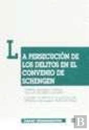 La Persecución De Los Delitos En El Convenio De Schengen