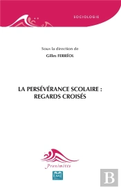 La Perseévérance Scolaire : Regards Croisés