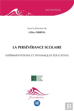 Bertrand.pt - La Persévérance Scolaire ; Expérimentations Et Dynamiques Éducatives