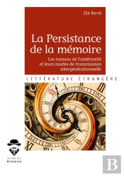 La Persistance De La Mémoire ; Les Romans De L'Antériorité Et Leurs Modes De Transmission Intergénérationnelle