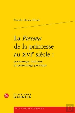 Bertrand.pt - La Persona De La Princesse Au Xvie Siècle : Personnage Littéraire Et Personnage Politique