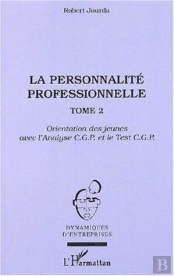 Bertrand.pt - La Personnalité Professionnelle : Tome 2 - Orientation Des Jeunes Avec L'Analyse C.G.P. Et Le Test C.G.P.