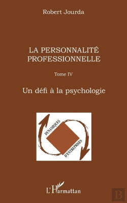Bertrand.pt - La Personnalité Professionnelle : Tome Iv Un Défi À La Psychologie - Un Défi À La Psychologie