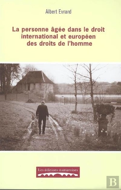Bertrand.pt - La Personne Âgée Dans Le Droit International Et Européen Des Droits De L'Homme