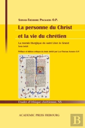 La Personne Du Christ Et La Vie Du Chrétien : La Morale Liturgique De Saint Léon Le Grand